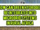 How Can Green Hydrogen Be Integrated Into Microgrid Systems In Rural Africa