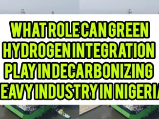 What Role Can Green Hydrogen Integration Play In Decarbonizing Heavy Industry In Nigeria