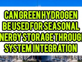 Can Green Hydrogen Be Used for Seasonal Energy Storage Through System Integration