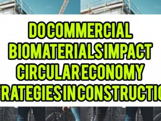 Do Commercial Biomaterials Impact Circular Economy Strategies In Construction