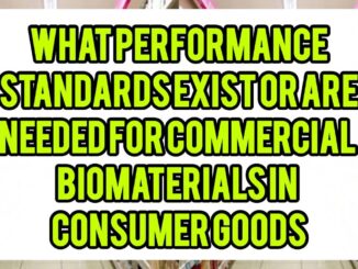 What Performance Standards Exist Or Are Needed For Commercial Biomaterials In Consumer Goods