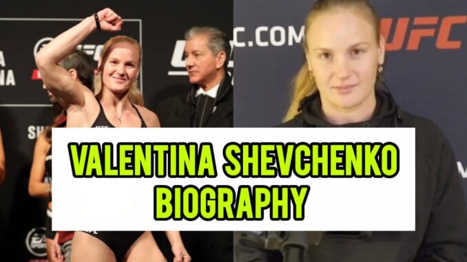 Valentina Shevchenko Biography